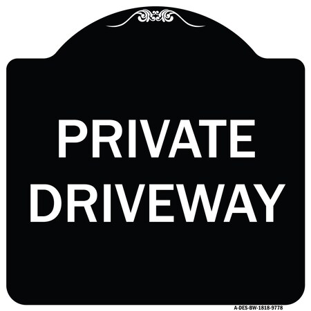 Signmission Designer Series Sign-Private Driveway, Black & White Heavy-Gauge Aluminum, 18" x 18", BW-1818-9778 A-DES-BW-1818-9778